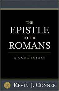 The Epistle To The Romans: A Commentary PB - Kevin J Conner